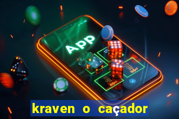 kraven o caçador filme completo dublado